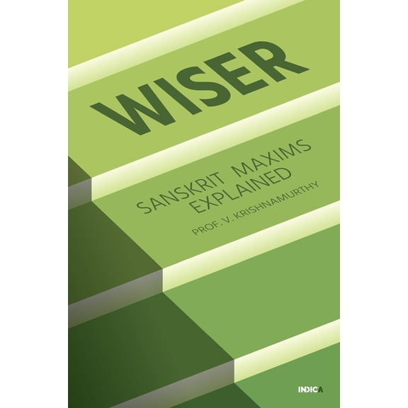 Wiser: Sanskrit Maxims Explained, (Paperback)