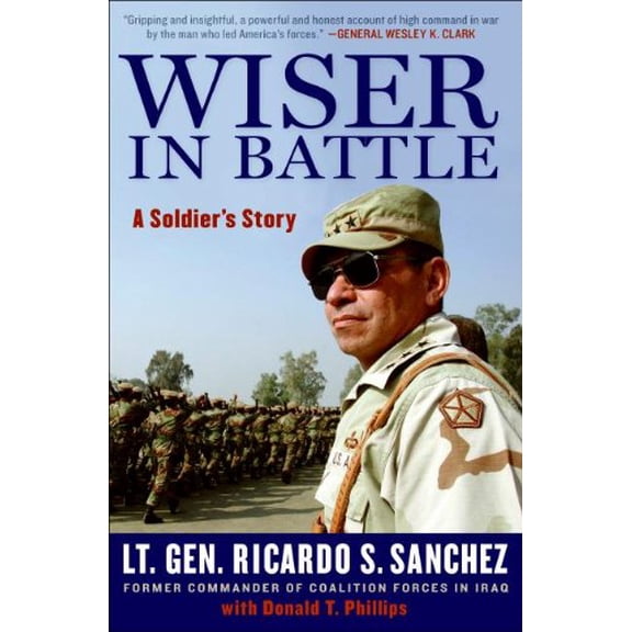 Pre-Owned Wiser in Battle: A Soldier's Story (Hardcover) 0061562424 9780061562426