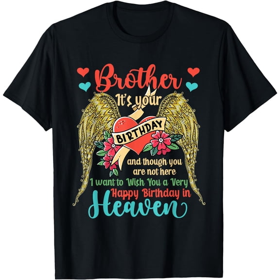 Wish A Very Happy Birthday Brother In Heaven Memorial, Family T-Shirt mens t hirt men，black，women，misfits，journey ，boys