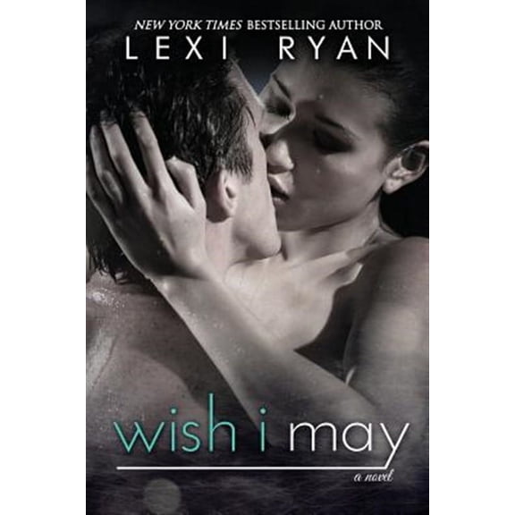 Wish I May (Paperback) by Lexi Ryan
