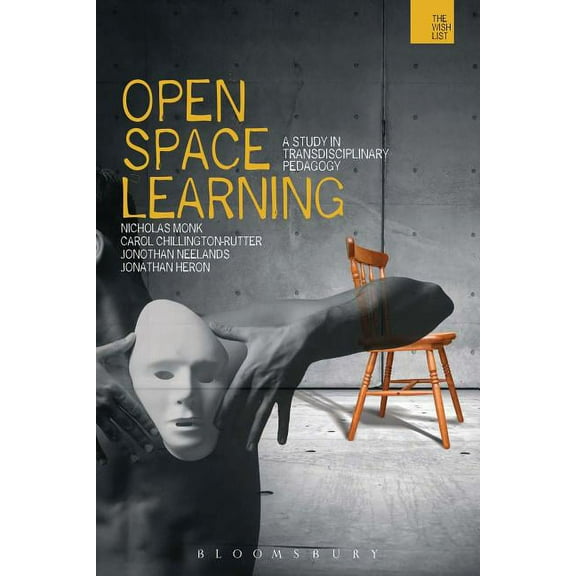 Wish List Open-Space Learning: A Study in Transdisciplinary Pedagogy, (Paperback)