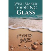 Wish Maker Looking Glass, Paperback