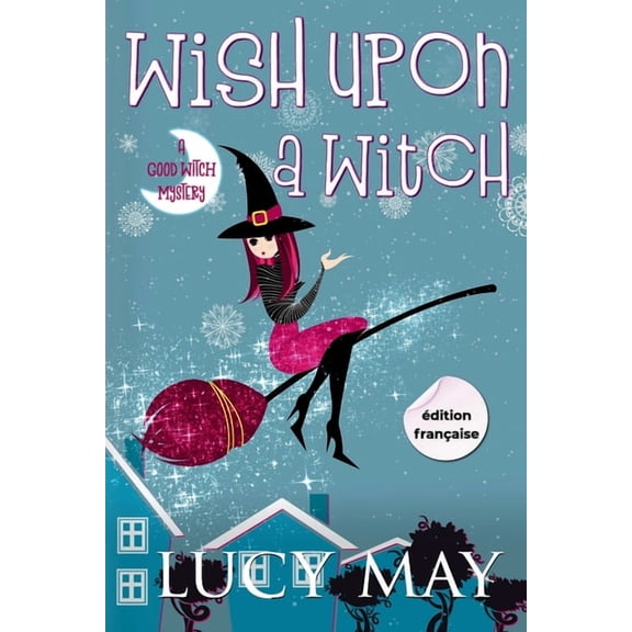 Wish Upon A Witch - dition franaise, (Paperback)