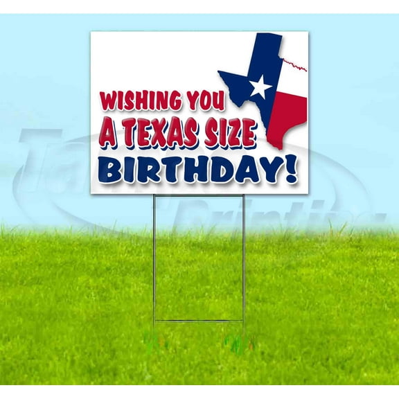 Wish You A Texas Sized Birthday (18" x 24") Yard Sign, Includes Metal Step Stake