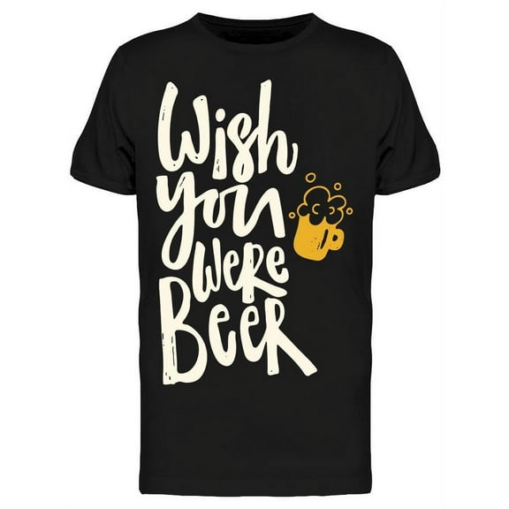 Wish You Were Beer. T-Shirt Women -Image by Shutterstock, Female x-Large