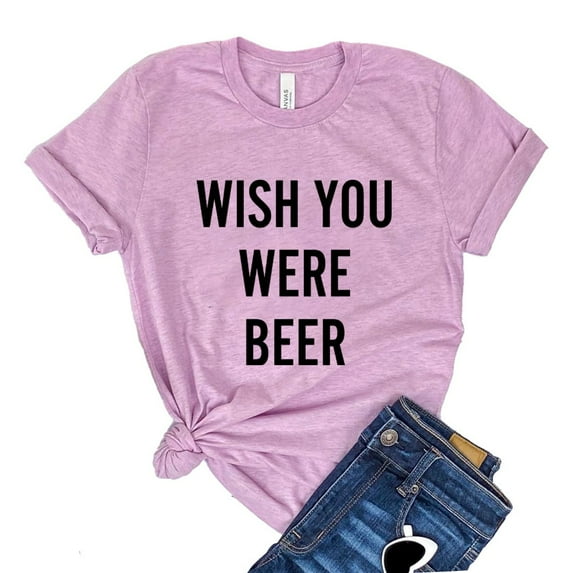 Wish You Were Beer T-shirt Women's Drinking Top Gift For Friend Alcoholic Shirt Party Tee Weekend Shirts Statement Tshirt