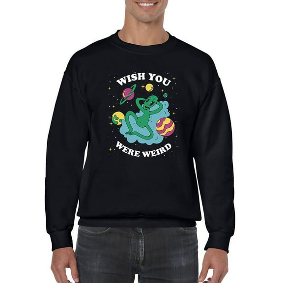 Wish You Were Weird Sweatshirt Men -Smartprints Designs, Male 4X-Large