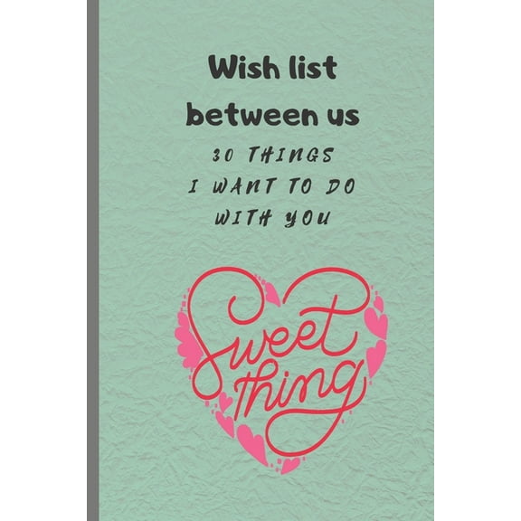 Wish list between us: 30 things I want to do with you