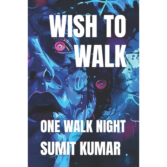 Wish to Walk: One Walk Night, (Paperback)