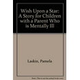 thumbnail image 1 of Pre-Owned Wish upon a Star: A Story for Children With a Parent Who Is Mentally Ill (Hardcover) 0945354304 9780945354307, 1 of 1