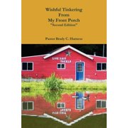 Wishful Tinkering from My Front Porch Second Edition, Paperback