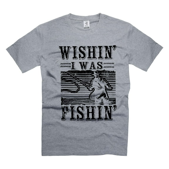 Wishin' I Was Fishin' Shirt Funny Fishing Shirt For Men Gift For Fisherman Fishing Humorous Tees (3X-Large Grey)