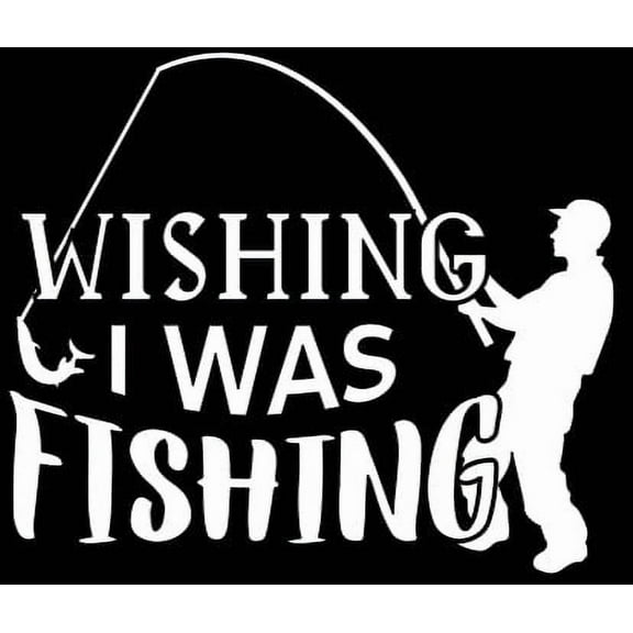 Wishing I Was Fishing- Car Window - Premium Vinyl Decal/Sticker