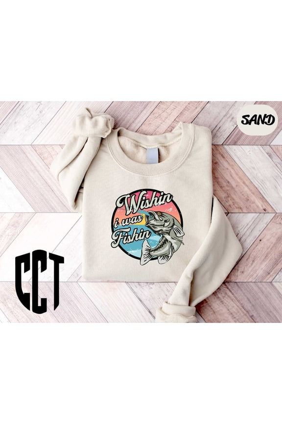 Wishing I Was Fishing Sweatshirt,Fishing Shirt,Fisher Sweater,Fish Lover Sweater,Fishing Shirt ,Fisherman Sweater,Fisherman SWEATSHIRT All Size S-5XL