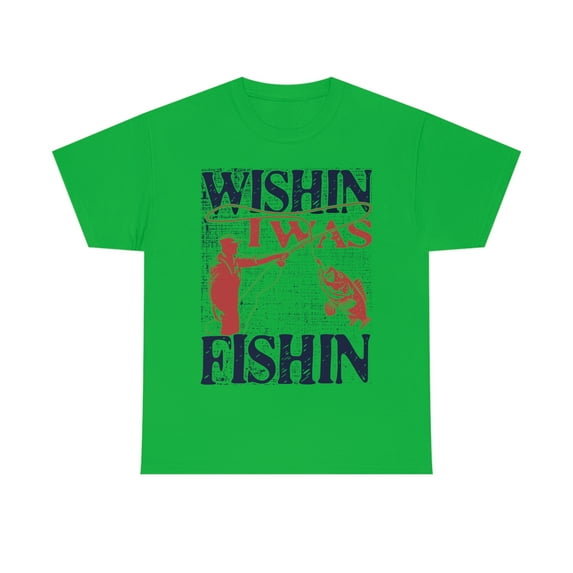 Wishing I was Fishing Love to fish Unisex Heavy Cotton Tee