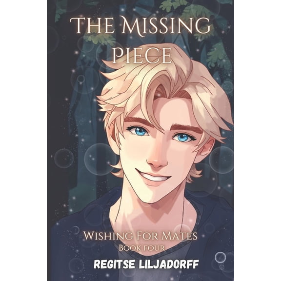 Wishing for Mates The Missing Piece: Wishing For Mates, Book 4, (Paperback)