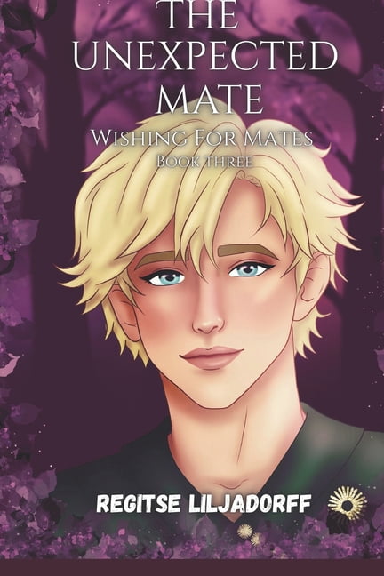 Wishing for Mates Wishing For Mates: The Unexpected Mate, Book 3, (Paperback)