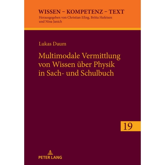 Wissen - Kompetenz - Text Multimodale Vermittlung von Wissen ueber Physik in Sach- und Schulbuch, Book 19, (Hardcover)