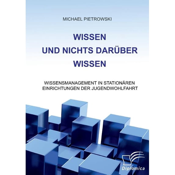 Wissen und nichts darüber wissen: Wissensmanagement in stationären Einrichtungen der Jugendwohlfahrt (Paperback)