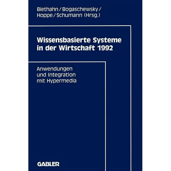 Wissensbasierte Systeme in Der Wirtschaft 1992: Anwendungen Und Integration Mit Hypermedia, (Paperback)