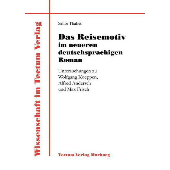 Wissenschaft Im Tectum Verlag: Das Reisemotiv im neueren deutschsprachigen Roman (Paperback)