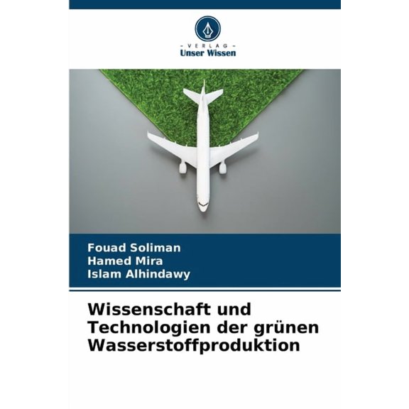 Wissenschaft und Technologien der grnen Wasserstoffproduktion, (Paperback)