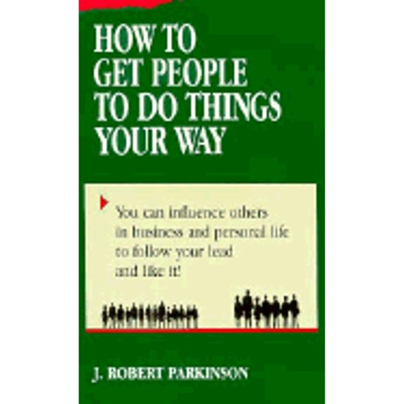 Pre-Owned How to Get People to Do Things Your Way (Paperback) 0844266760 9780844266763