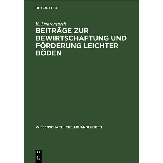 Wissenschaftliche Abhandlungen Beiträge Zur Bewirtschaftung Und Förderung Leichter Böden, Book 51, (Hardcover)