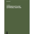 thumbnail image 1 of Wissenschaftliche Automobil-Wertung: Berichte I-V Des Laboratoriums FÃ¼r Kraftfahrzeuge an Der KÃ¶niglichen Technischen Ho, (Hardcover), 1 of 1
