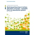 thumbnail image 1 of Wissenschaftliche Diskussionspapiere Work-Based Learning in Tertiary Education in Europe - Examples from Six Educational Systems: Part II - Case Studies, (Paperback), 1 of 1