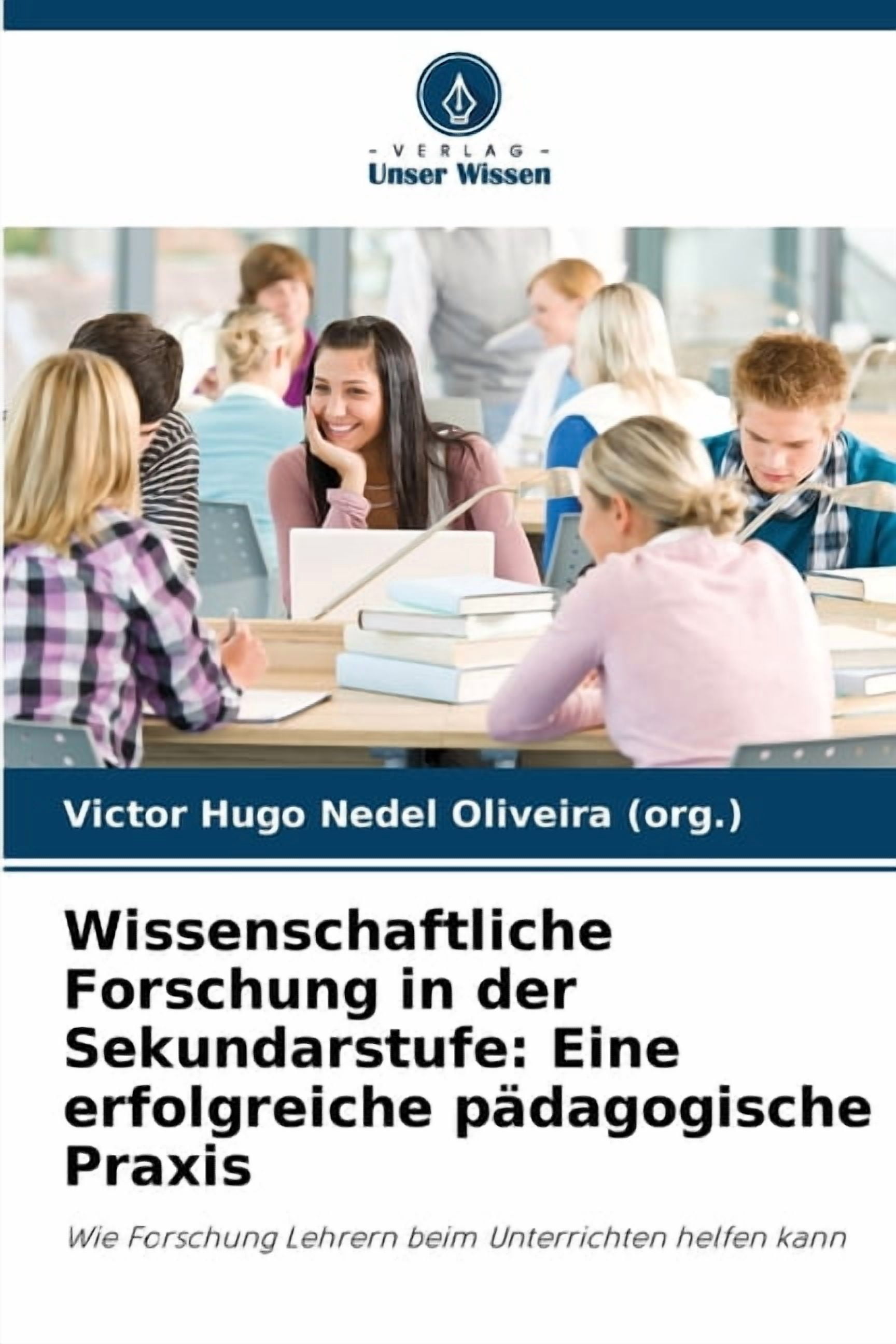 Wissenschaftliche Forschung in der Sekundarstufe: Eine erfolgreiche pÃ¤dagogische Praxis, (Paperback)