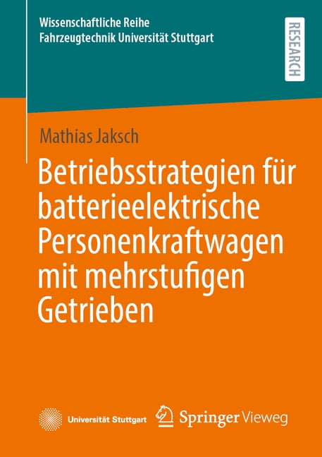 Wissenschaftliche Reihe Fahrzeugtechnik Betriebsstrategien FÃ¼r Batterieelektrische Personenkraftwagen Mit Mehrstufigen Getrieben, (Paperback)