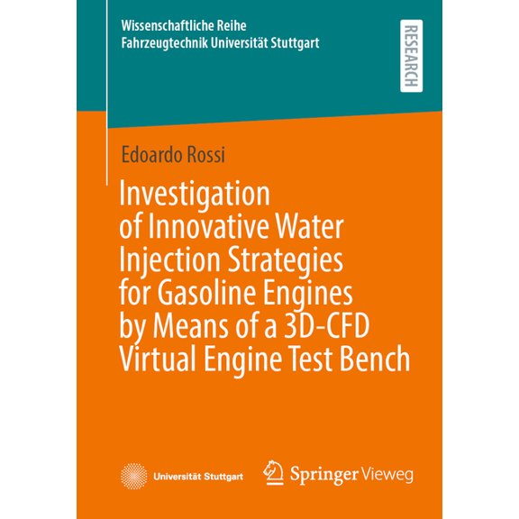 Wissenschaftliche Reihe Fahrzeugtechnik Investigation of Innovative Water Injection Strategies for Gasoline Engines by Means of a 3d-Cfd Virtual Engine Test Ben, (Paperback)