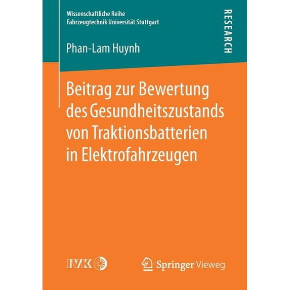 Wissenschaftliche Reihe Fahrzeugtechnik Beitrag Zur Bewertung Des Gesundheitszustands Von Traktionsbatterien in Elektrofahrzeugen, (Paperback)