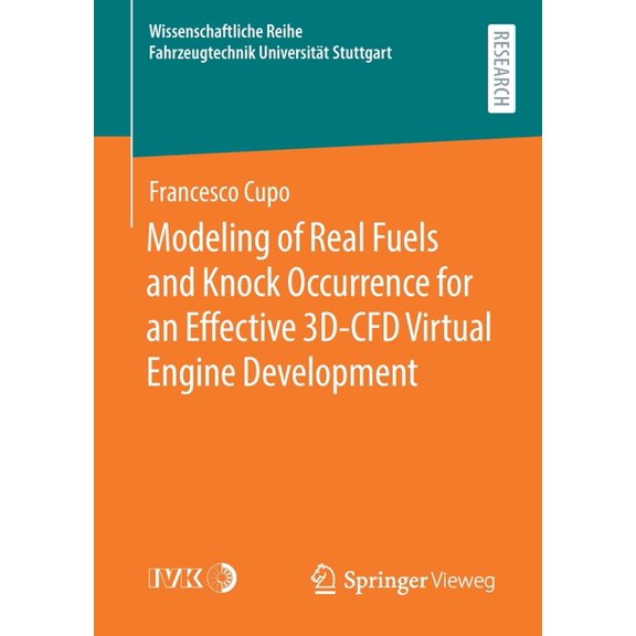 Wissenschaftliche Reihe Fahrzeugtechnik Modeling of Real Fuels and Knock Occurrence for an Effective 3d-Cfd Virtual Engine Development, (Paperback)