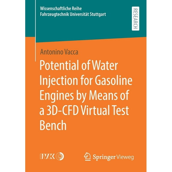 Wissenschaftliche Reihe Fahrzeugtechnik Potential of Water Injection for Gasoline Engines by Means of a 3d-Cfd Virtual Test Bench, (Paperback)