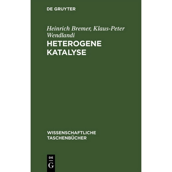Wissenschaftliche Taschenbücher Heterogene Katalyse: Eine Einführung, Book 240, (Hardcover)