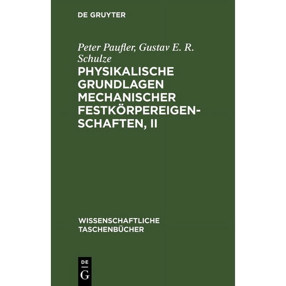 Wissenschaftliche Taschenbücher Physikalische Grundlagen Mechanischer Festkörpereigenschaften, II, Book 238, (Hardcover)