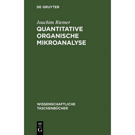 Wissenschaftliche Taschenbücher Quantitative Organische Mikroanalyse, Book 29, (Hardcover)