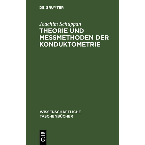 Wissenschaftliche Taschenbücher Theorie Und Meßmethoden Der Konduktometrie, Book 246, (Hardcover)