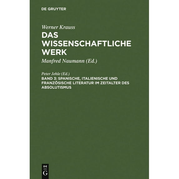 Wissenschaftliche Werk Spanische, Italienische Und Französische Literatur Im Zeitalter Des Absolutismus, Book 3, (Hardcover)