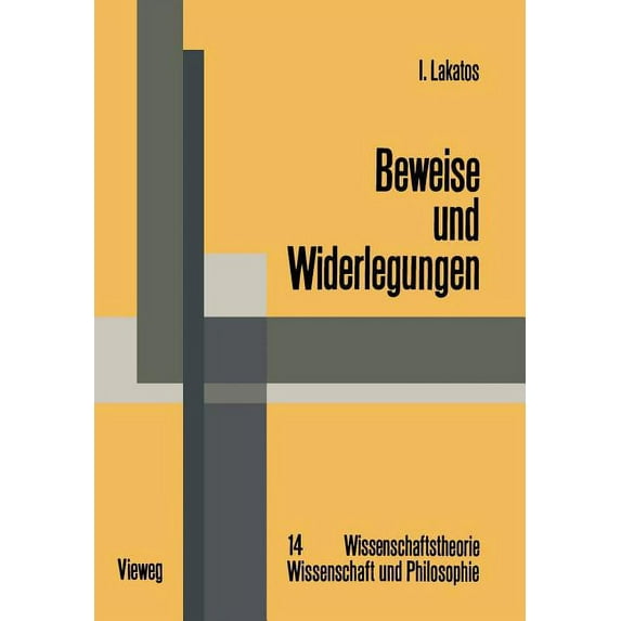 Wissenschaftstheorie, Wissenschaft Und P Beweise Und Widerlegungen: Die Logik Mathematischer Entdeckungen, (Paperback)