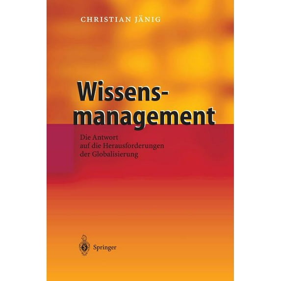 Wissensmanagement: Die Antwort Auf Die Herausforderungen Der Globalisierung, (Paperback)