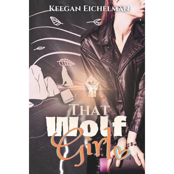 Wisteria Rebel That Wolf Girl: Tasha's Story, Book 1, Book 4, (Paperback)