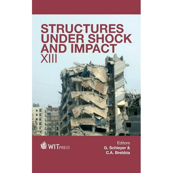 Wit Transactions on the Built Environment: Structures under Shock and Impact XIII (Hardcover)