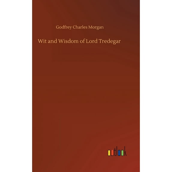Wit and Wisdom of Lord Tredegar (Hardcover)