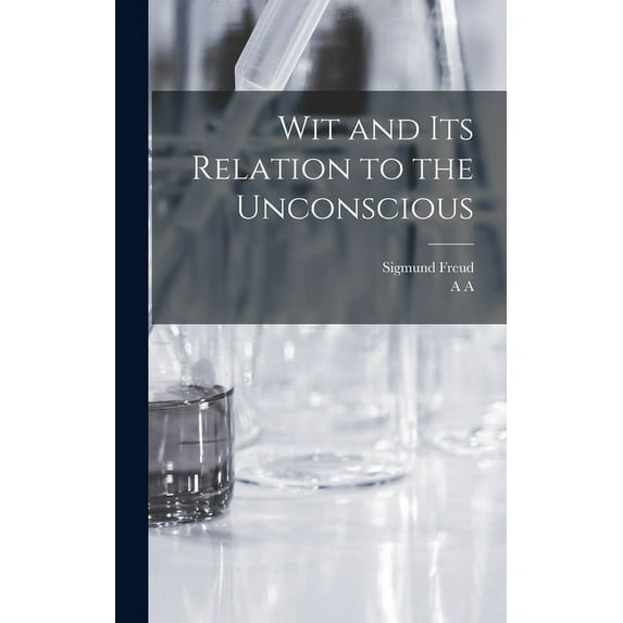 Wit and its Relation to the Unconscious
