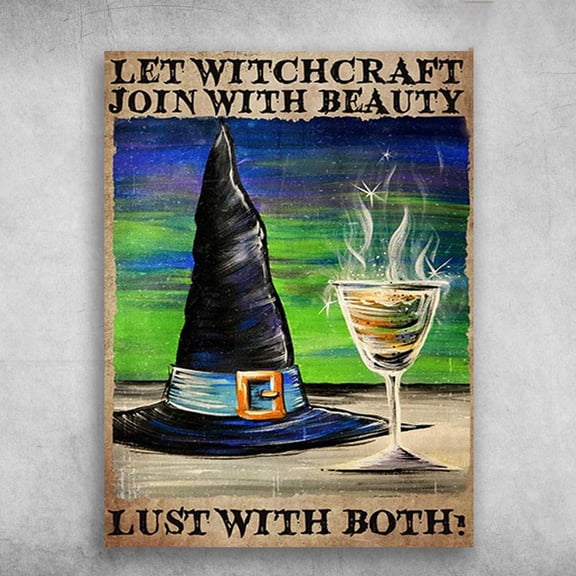 Witch And Wine, Halloween Poster - Let Witchcraft Join With Beauty, Lust With Both 16 x 24 Inch Poster