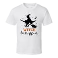 thumbnail image 1 of Witch Be Trippin Funny Flying Halloween Tee Cool Fall T-shirt Holiday Novelty T Shirt, 1 of 1