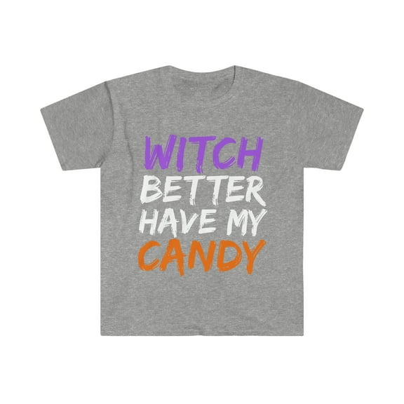 Witch Better Have My Candy Unisex T-shirt S-3XL Halloween Fancy Dress